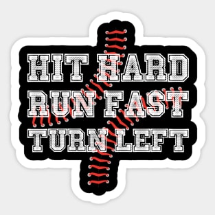 Hit Hard Run Fast Turn Left Softball Players Baseball Fans Pitcher Life Sticker